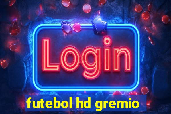 futebol hd gremio